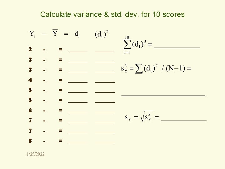 Calculate variance & std. dev. for 10 scores 2 - = _______ 3 -