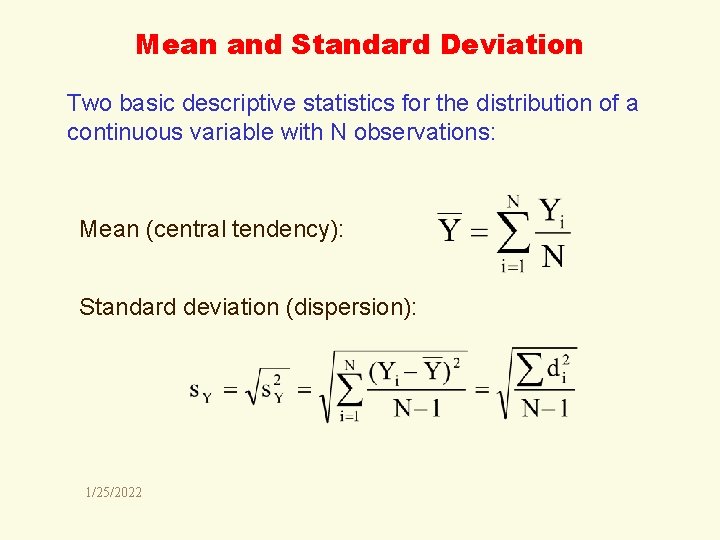 Mean and Standard Deviation Two basic descriptive statistics for the distribution of a continuous