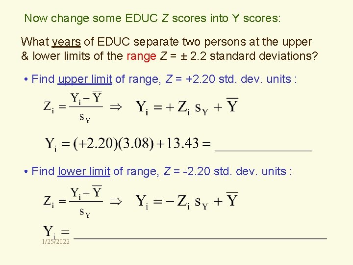 Now change some EDUC Z scores into Y scores: What years of EDUC separate