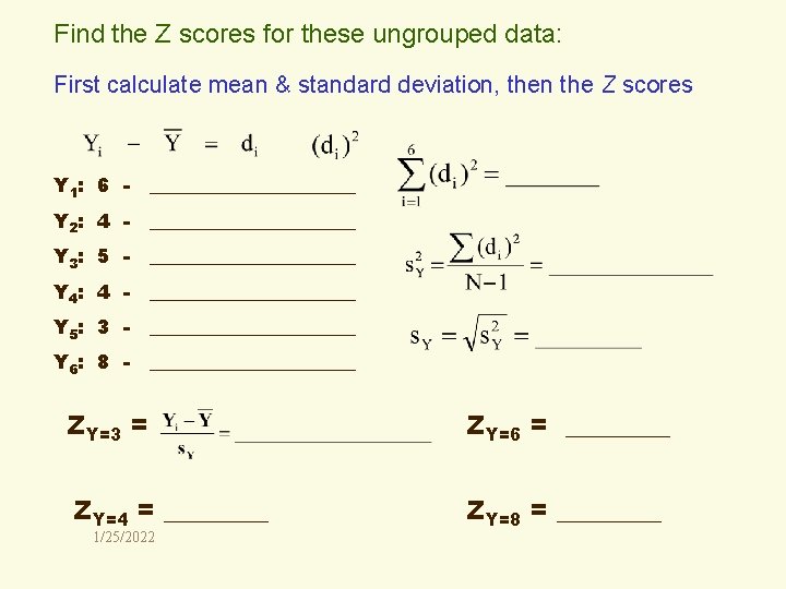 Find the Z scores for these ungrouped data: First calculate mean & standard deviation,