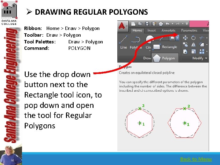 Ø DRAWING REGULAR POLYGONS Ribbon: Home > Draw > Polygon Toolbar: Draw > Polygon
