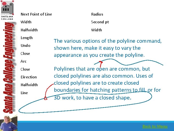 Next Point of Line Radius Width Second pt Halfwidth Width Length Undo Close The