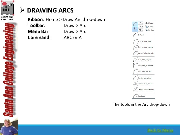 Ø DRAWING ARCS Ribbon: Home > Draw Arc drop-down Toolbar: Draw > Arc Menu
