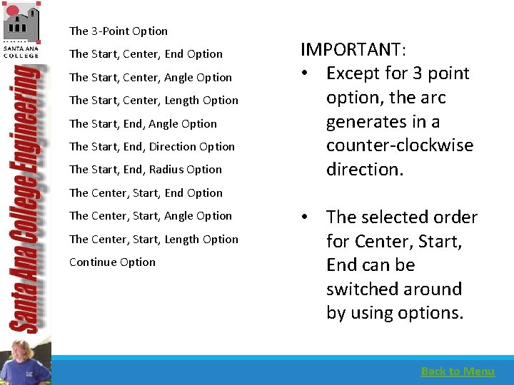 The 3 -Point Option The Start, Center, End Option The Start, Center, Angle Option