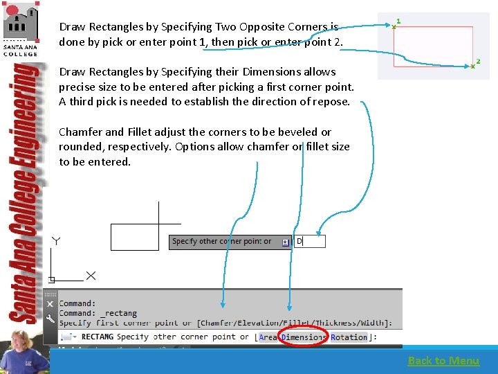 Draw Rectangles by Specifying Two Opposite Corners is done by pick or enter point