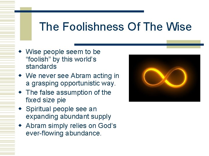 The Foolishness Of The Wise w Wise people seem to be “foolish” by this