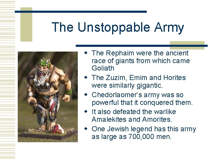 The Unstoppable Army w The Rephaim were the ancient race of giants from which