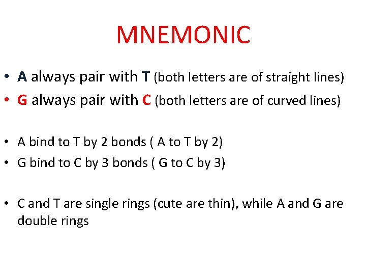 MNEMONIC • A always pair with T (both letters are of straight lines) •