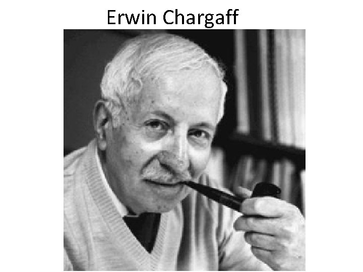 Erwin Chargaff 