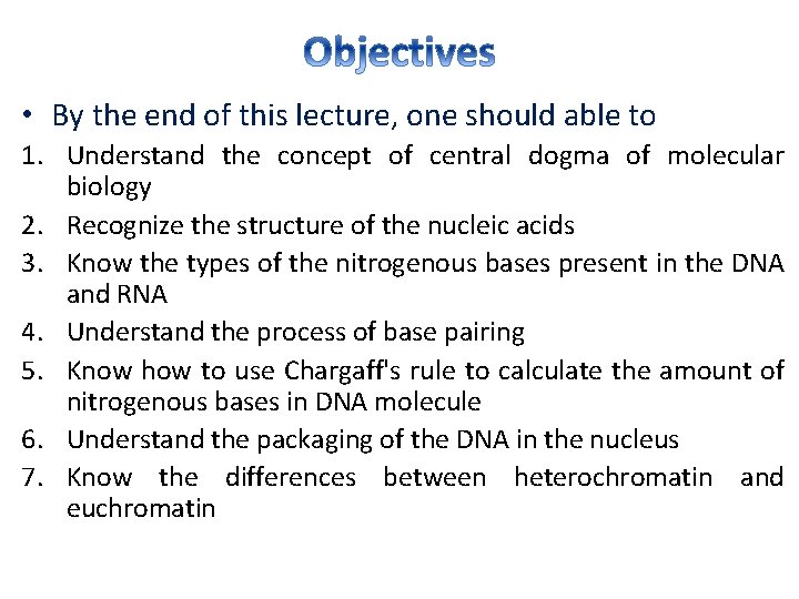  • By the end of this lecture, one should able to 1. Understand