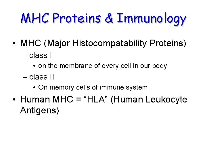 MHC Proteins & Immunology • MHC (Major Histocompatability Proteins) – class I • on MHC Proteins & Immunology • MHC (Major Histocompatability Proteins) – class I • on