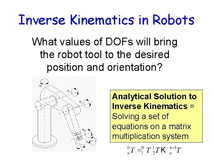 Inverse Kinematics in Robots What values of DOFs will bring the robot tool to Inverse Kinematics in Robots What values of DOFs will bring the robot tool to