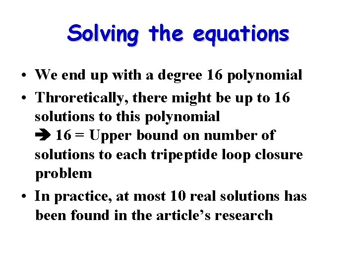 Solving the equations • We end up with a degree 16 polynomial • Throretically, Solving the equations • We end up with a degree 16 polynomial • Throretically,