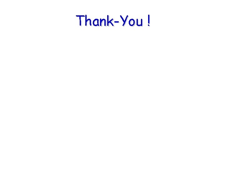 Thank-You ! Thank-You !