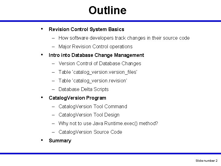 Outline • Revision Control System Basics – How software developers track changes in their Outline • Revision Control System Basics – How software developers track changes in their