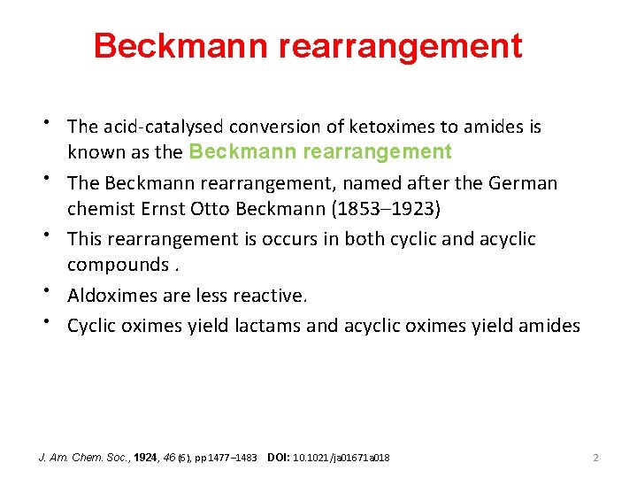 Beckmann rearrangement • The acid-catalysed conversion of ketoximes to amides is • • known