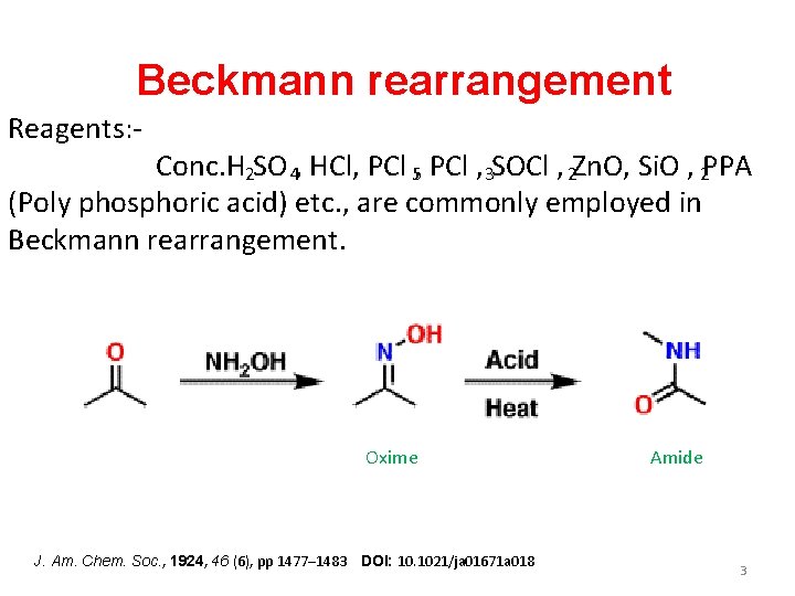 Beckmann rearrangement Reagents: - Conc. H 2 SO 4, HCl, PCl 5, PCl ,