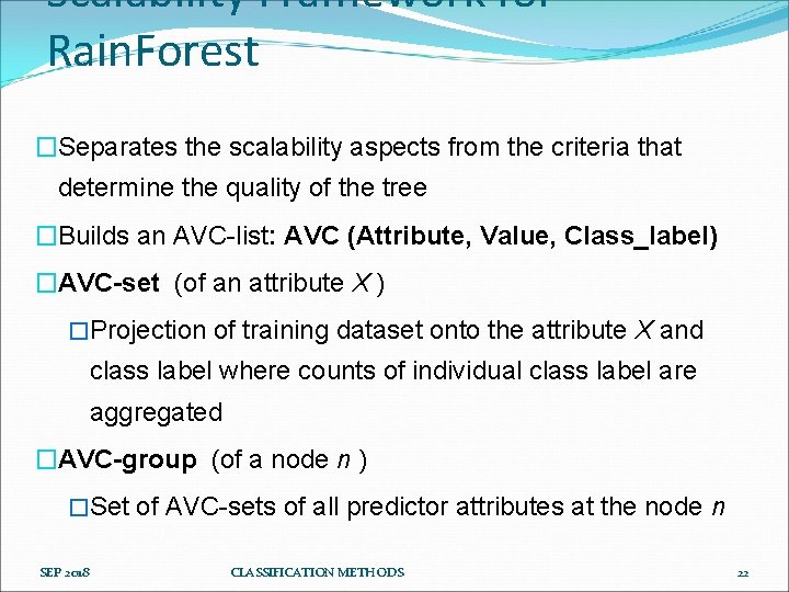 Scalability Framework for Rain. Forest �Separates the scalability aspects from the criteria that determine