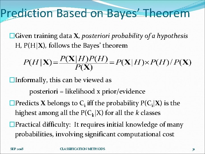 Prediction Based on Bayes’ Theorem �Given training data X, posteriori probability of a hypothesis