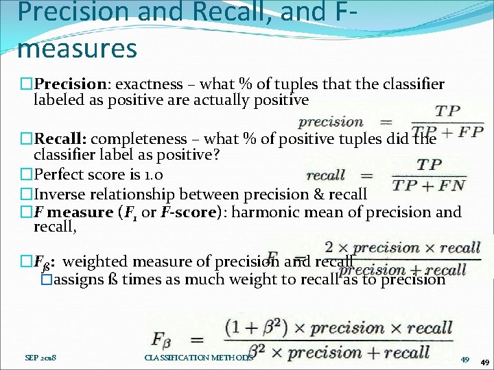 Precision and Recall, and Fmeasures �Precision: exactness – what % of tuples that the