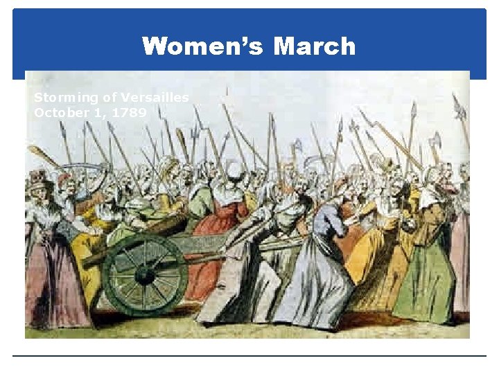Women’s March Storming of Versailles October 1, 1789 