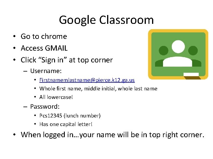 Google Classroom • Go to chrome • Access GMAIL • Click “Sign in” at