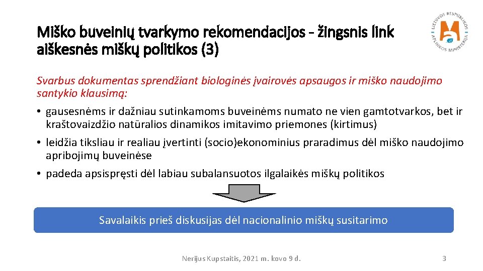 Miško buveinių tvarkymo rekomendacijos - žingsnis link aiškesnės miškų politikos (3) Svarbus dokumentas sprendžiant