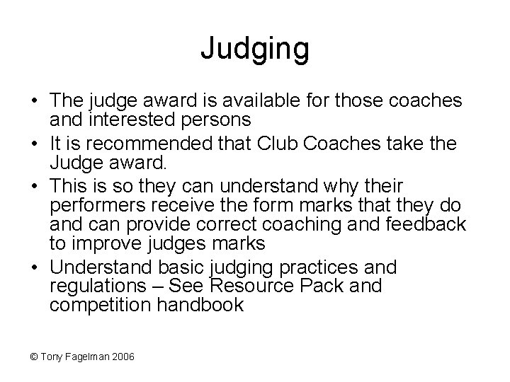 Judging • The judge award is available for those coaches and interested persons •