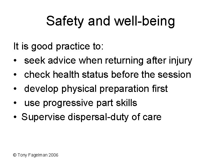 Safety and well-being It is good practice to: • seek advice when returning after