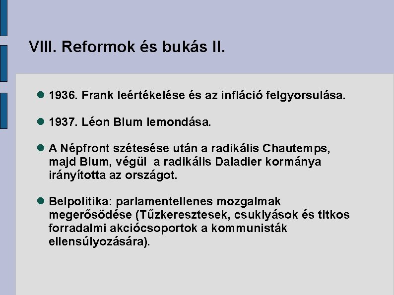 VIII. Reformok és bukás II. 1936. Frank leértékelése és az infláció felgyorsulása. 1937. Léon