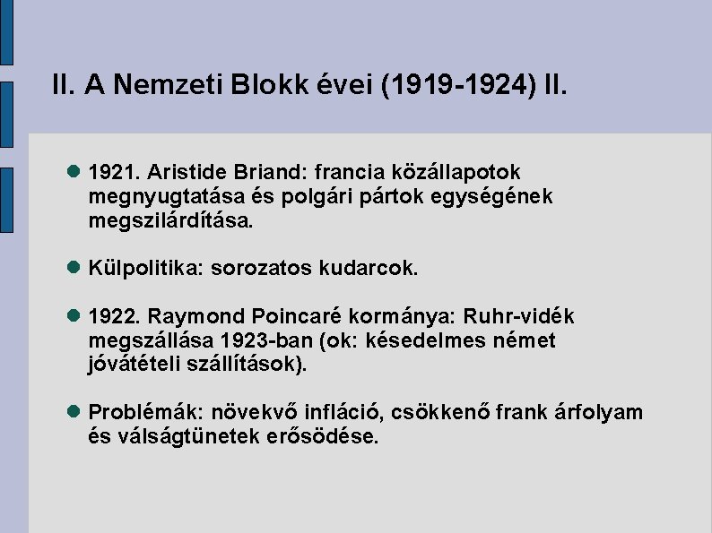 II. A Nemzeti Blokk évei (1919 -1924) II. 1921. Aristide Briand: francia közállapotok megnyugtatása