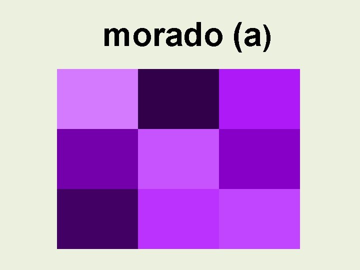 morado (a) 