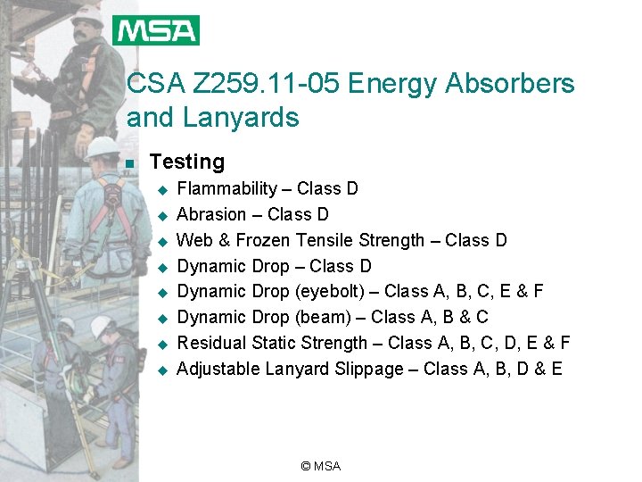 CSA Z 259. 11 -05 Energy Absorbers and Lanyards n Testing u u u