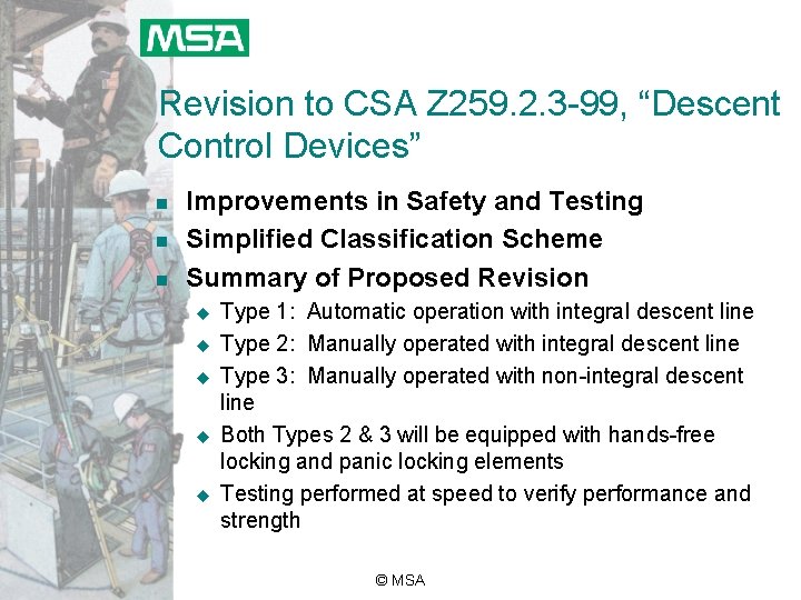 Revision to CSA Z 259. 2. 3 -99, “Descent Control Devices” n n n