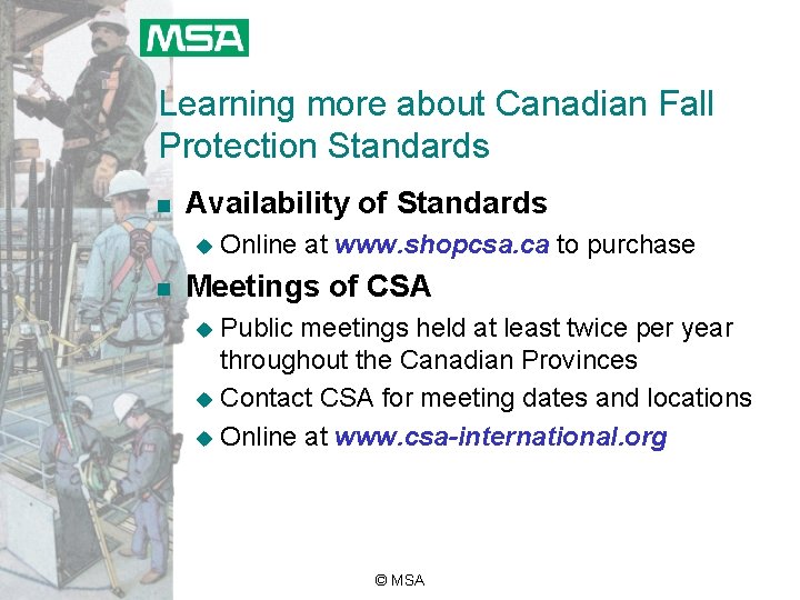 Learning more about Canadian Fall Protection Standards n Availability of Standards u n Online