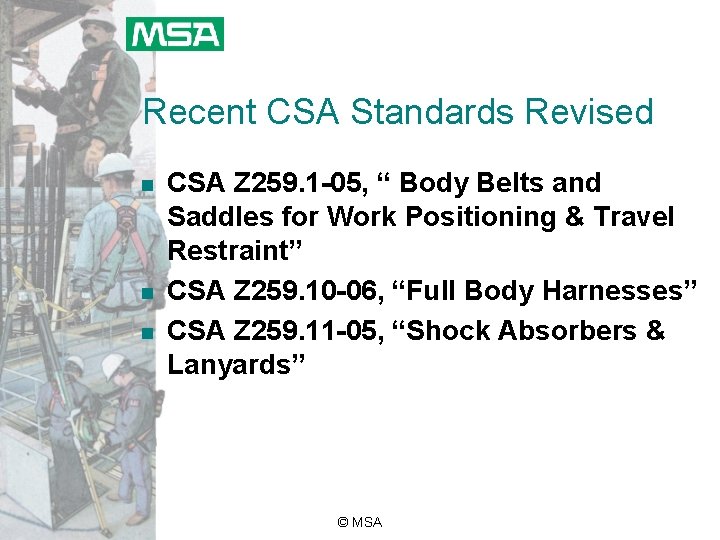 Recent CSA Standards Revised n n n CSA Z 259. 1 -05, “ Body