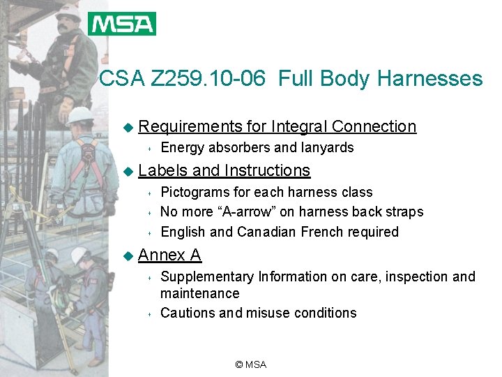 CSA Z 259. 10 -06 Full Body Harnesses u Requirements for Integral Connection s