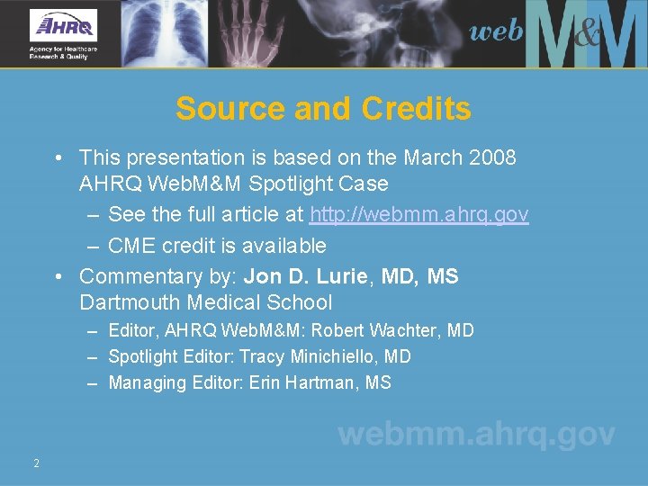 Source and Credits • This presentation is based on the March 2008 AHRQ Web.
