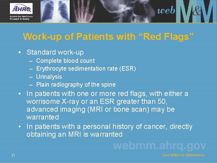 Work-up of Patients with “Red Flags” • Standard work-up – – Complete blood count