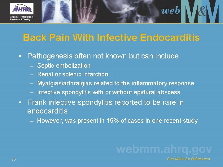 Back Pain With Infective Endocarditis • Pathogenesis often not known but can include –