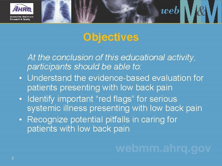 Objectives At the conclusion of this educational activity, participants should be able to: •