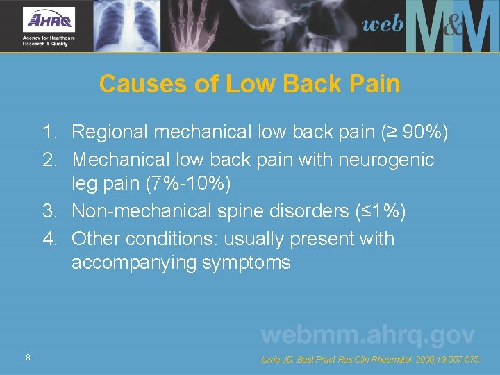 Causes of Low Back Pain 1. Regional mechanical low back pain (≥ 90%) 2.