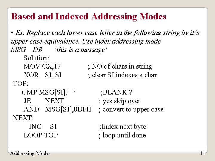 Based and Indexed Addressing Modes • Ex. Replace each lower case letter in the
