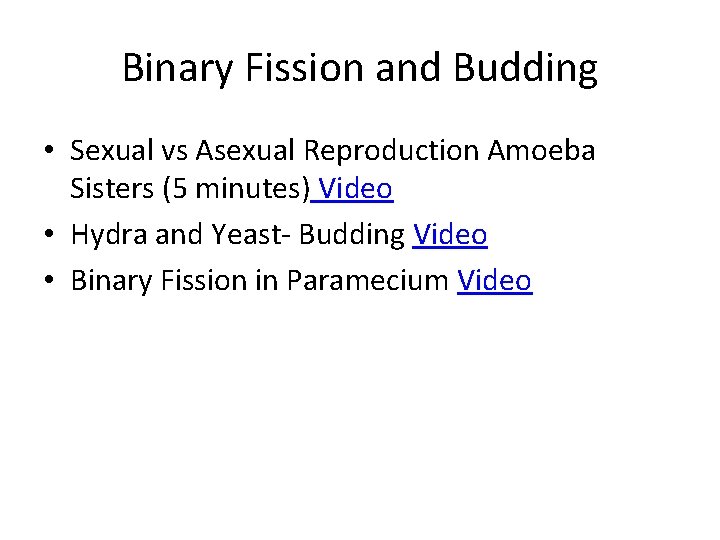 Binary Fission and Budding • Sexual vs Asexual Reproduction Amoeba Sisters (5 minutes) Video