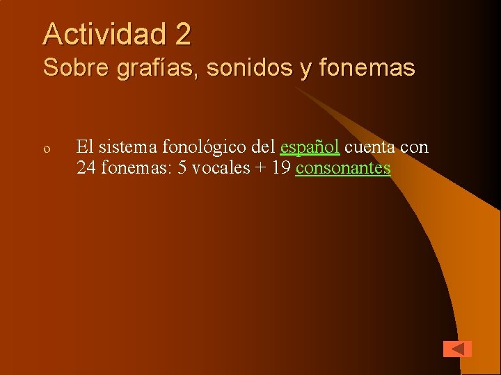 Actividad 2 Sobre grafías, sonidos y fonemas o El sistema fonológico del español cuenta