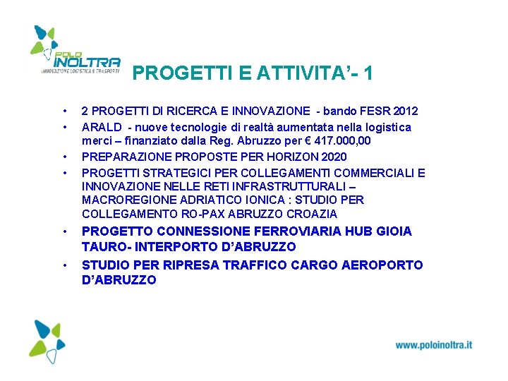 PROGETTI E ATTIVITA’- 1 • • • 2 PROGETTI DI RICERCA E INNOVAZIONE -