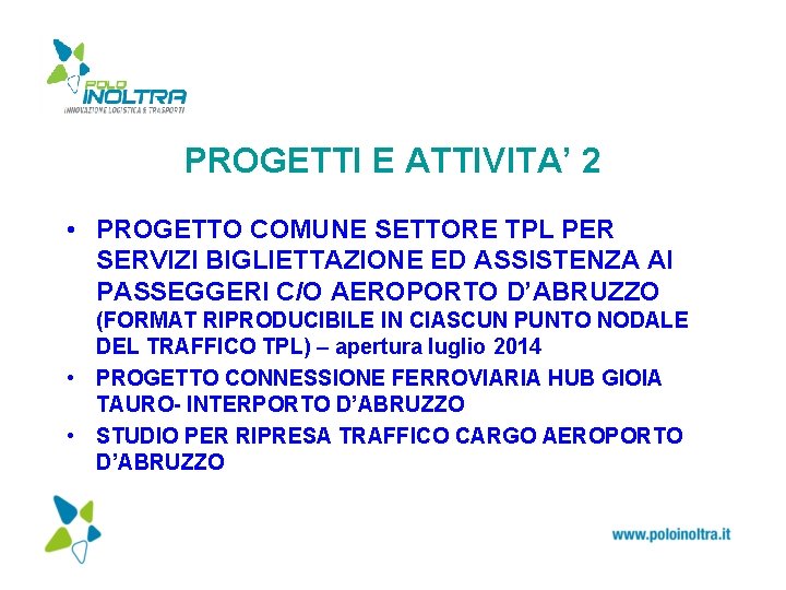 PROGETTI E ATTIVITA’ 2 • PROGETTO COMUNE SETTORE TPL PER SERVIZI BIGLIETTAZIONE ED ASSISTENZA