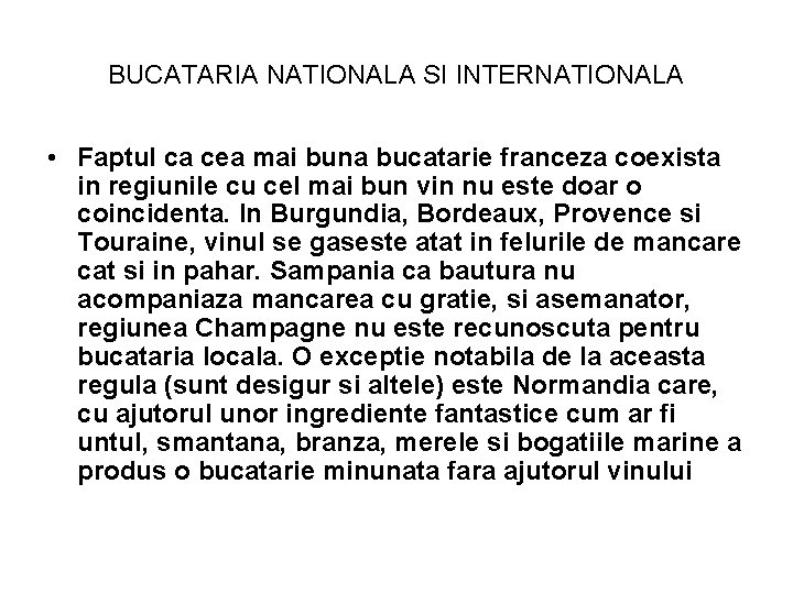 BUCATARIA NATIONALA SI INTERNATIONALA • Faptul ca cea mai buna bucatarie franceza coexista in