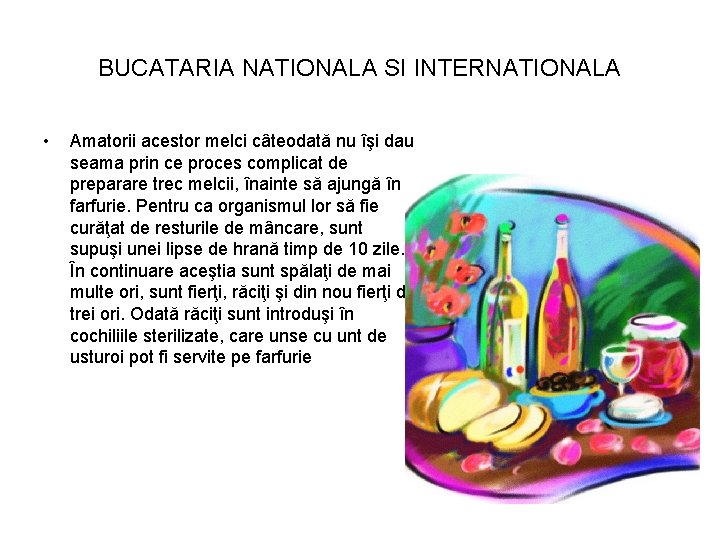BUCATARIA NATIONALA SI INTERNATIONALA • Amatorii acestor melci câteodată nu îşi dau seama prin