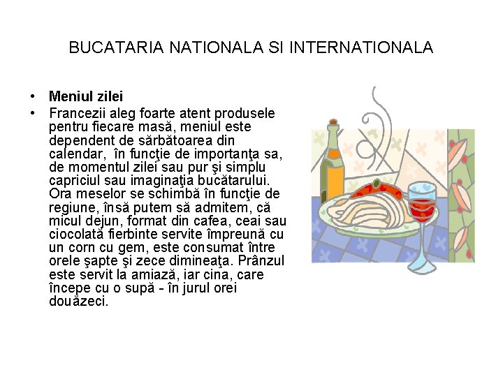 BUCATARIA NATIONALA SI INTERNATIONALA • Meniul zilei • Francezii aleg foarte atent produsele pentru